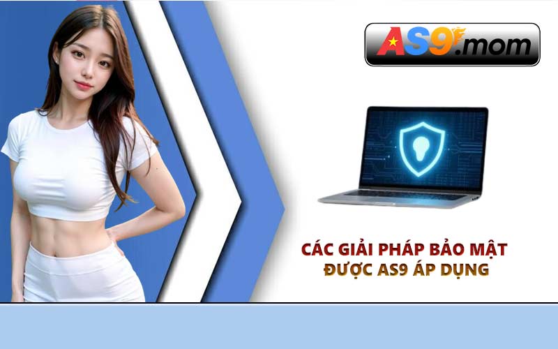 Các giải pháp bảo mật được AS9 áp dụng