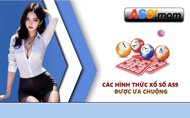 Các hình thức xổ số AS9 được ưa chuộng