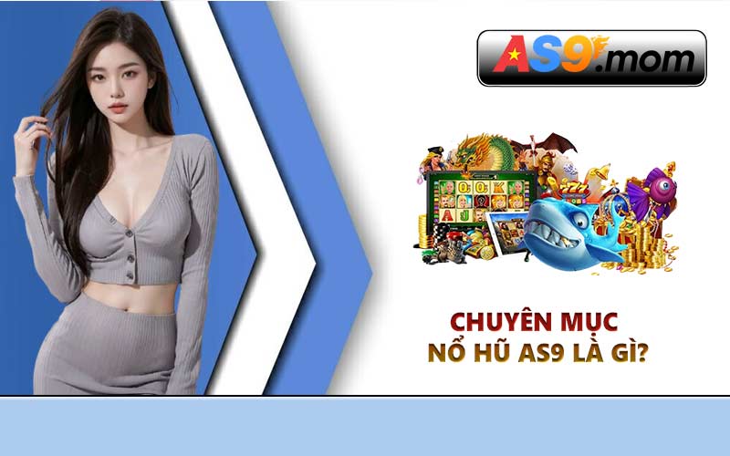 Chuyên mục nổ hũ as9