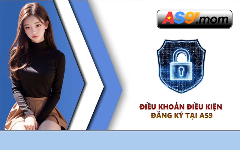 Điều khoản điều kiện đăng ký tại AS9