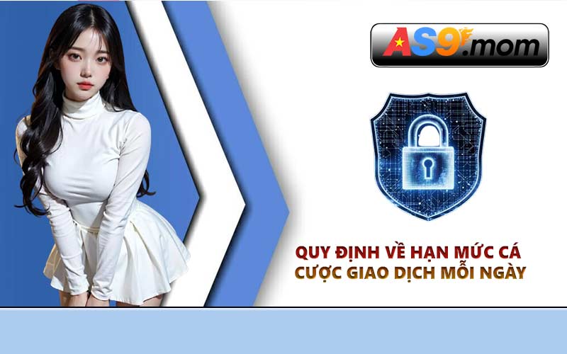Quy định về hạn mức cá cược giao dịch mỗi ngày